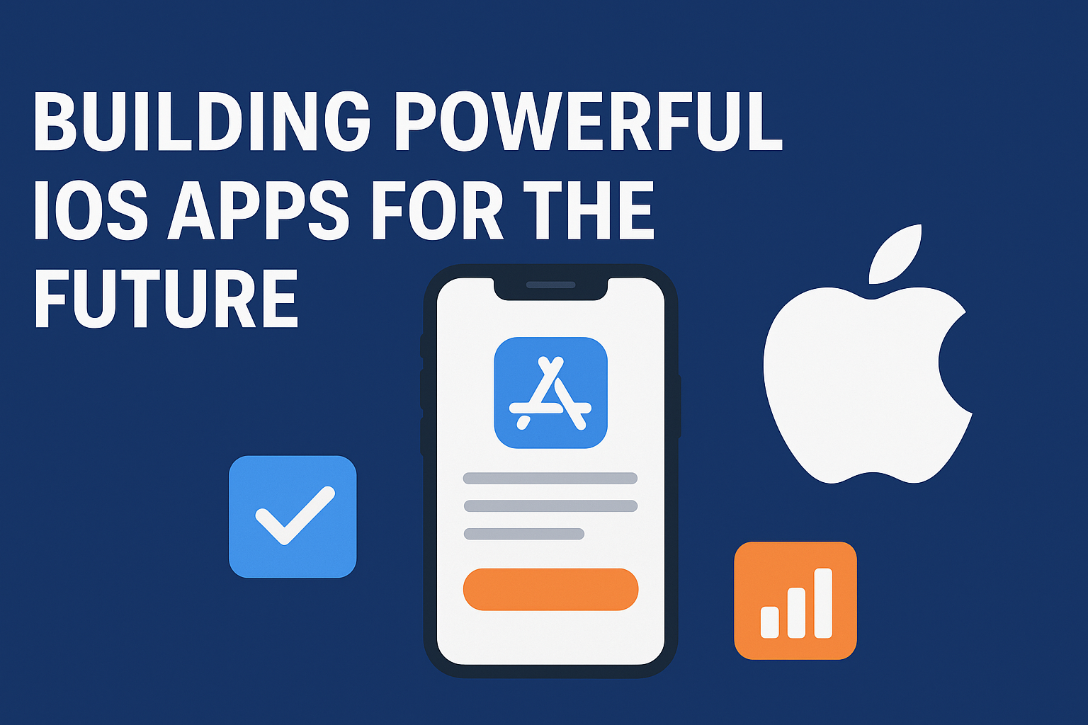 Building Powerful iOS Apps for the Future